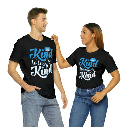 Be Kind To Every Kind T-Shirt