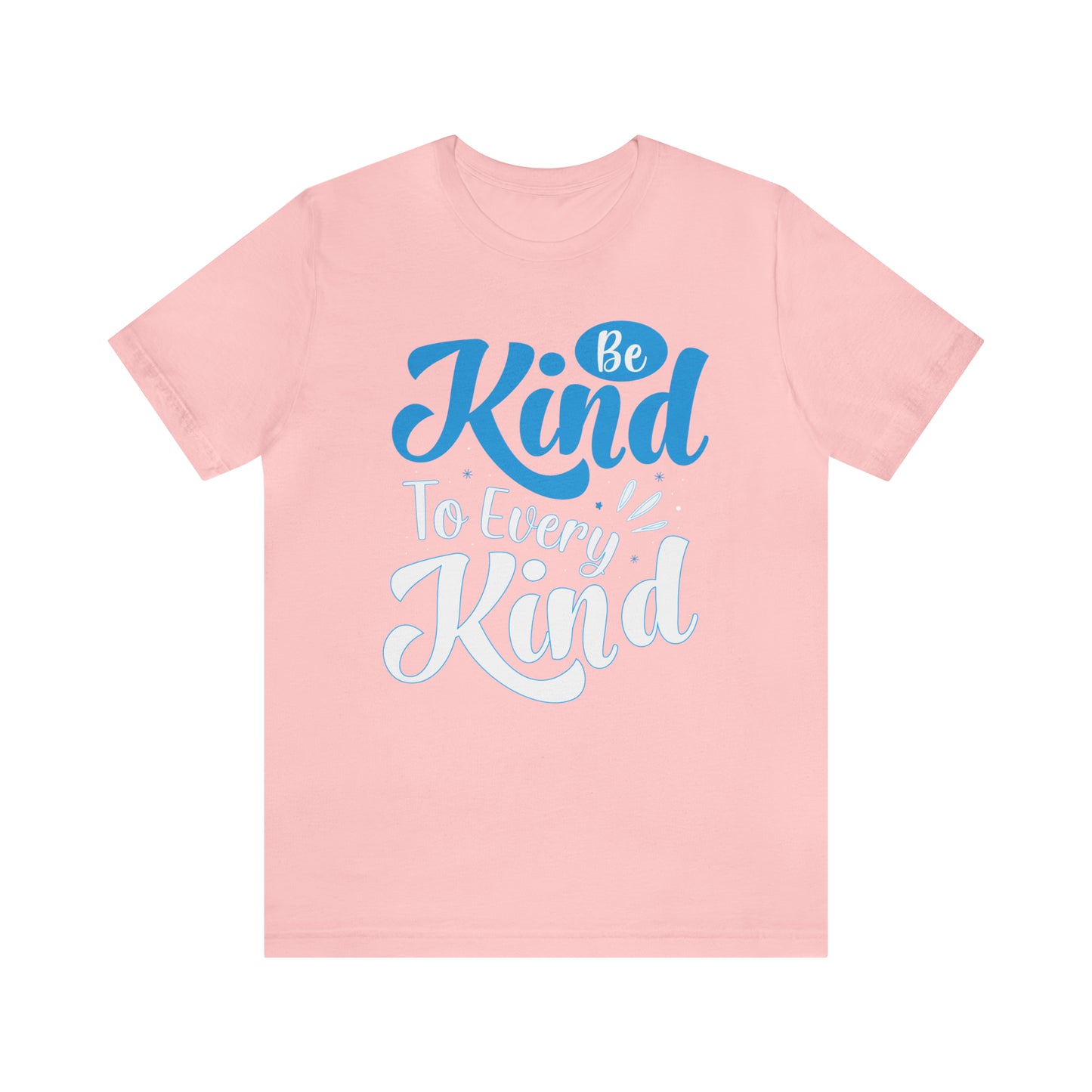 Be Kind To Every Kind T-Shirt