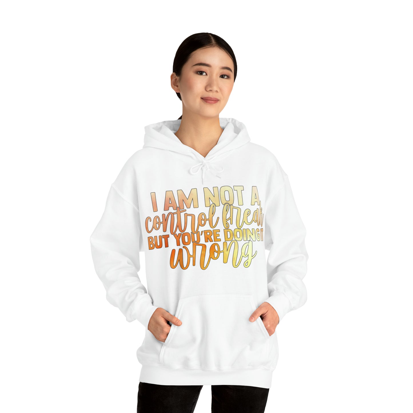 I Am Not A Control Freak But You're Doing It Wrong Hoodie