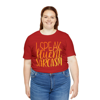 I Speak Fluent Sarcasm T-Shirt