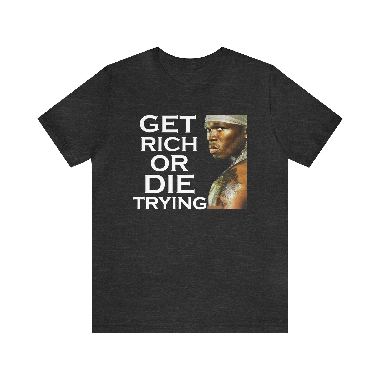 Get rich or die trying T-Shirt