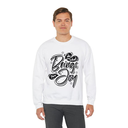 Do what brings you Joy Crewneck Sweatshirt