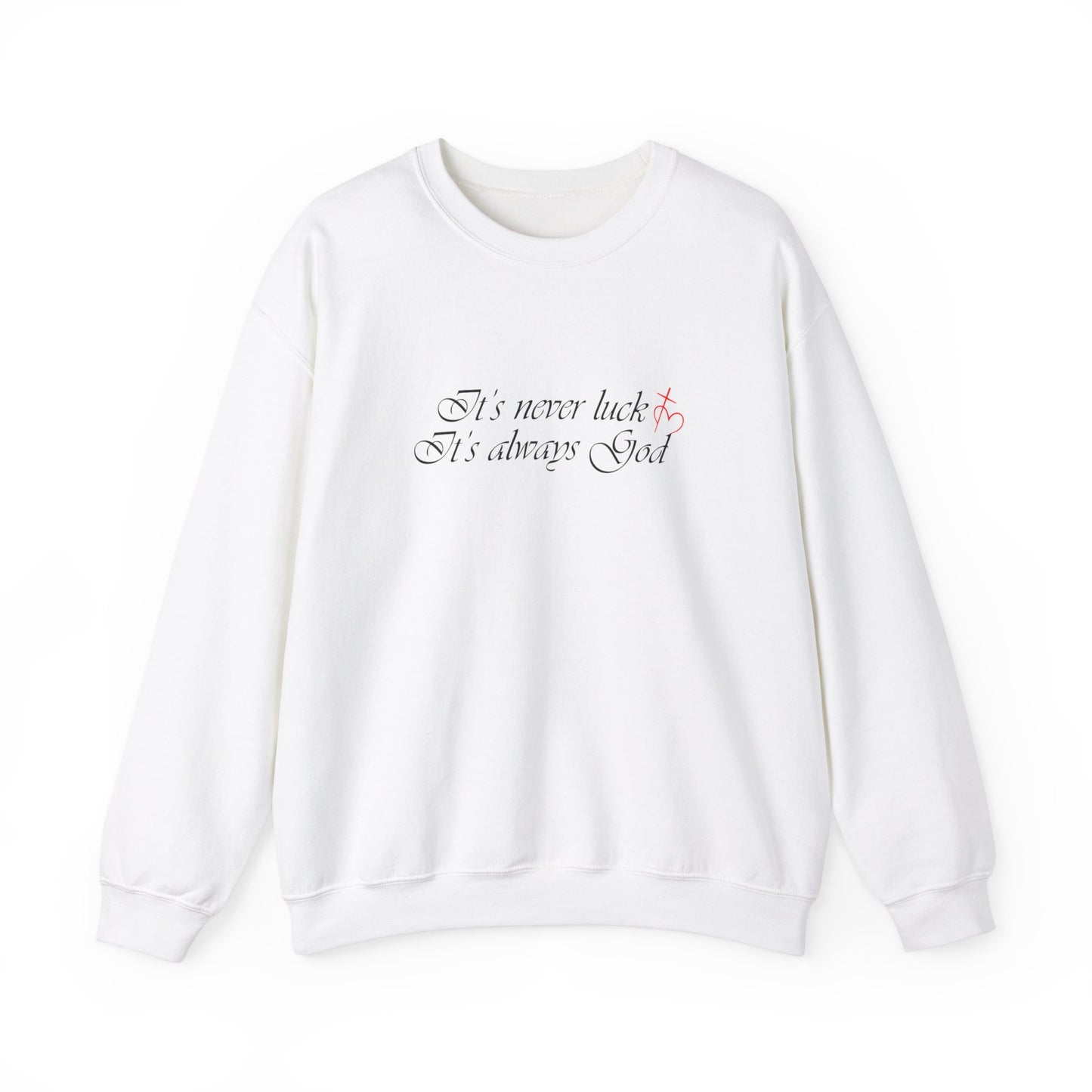 It's always God Crewneck Sweatshirt