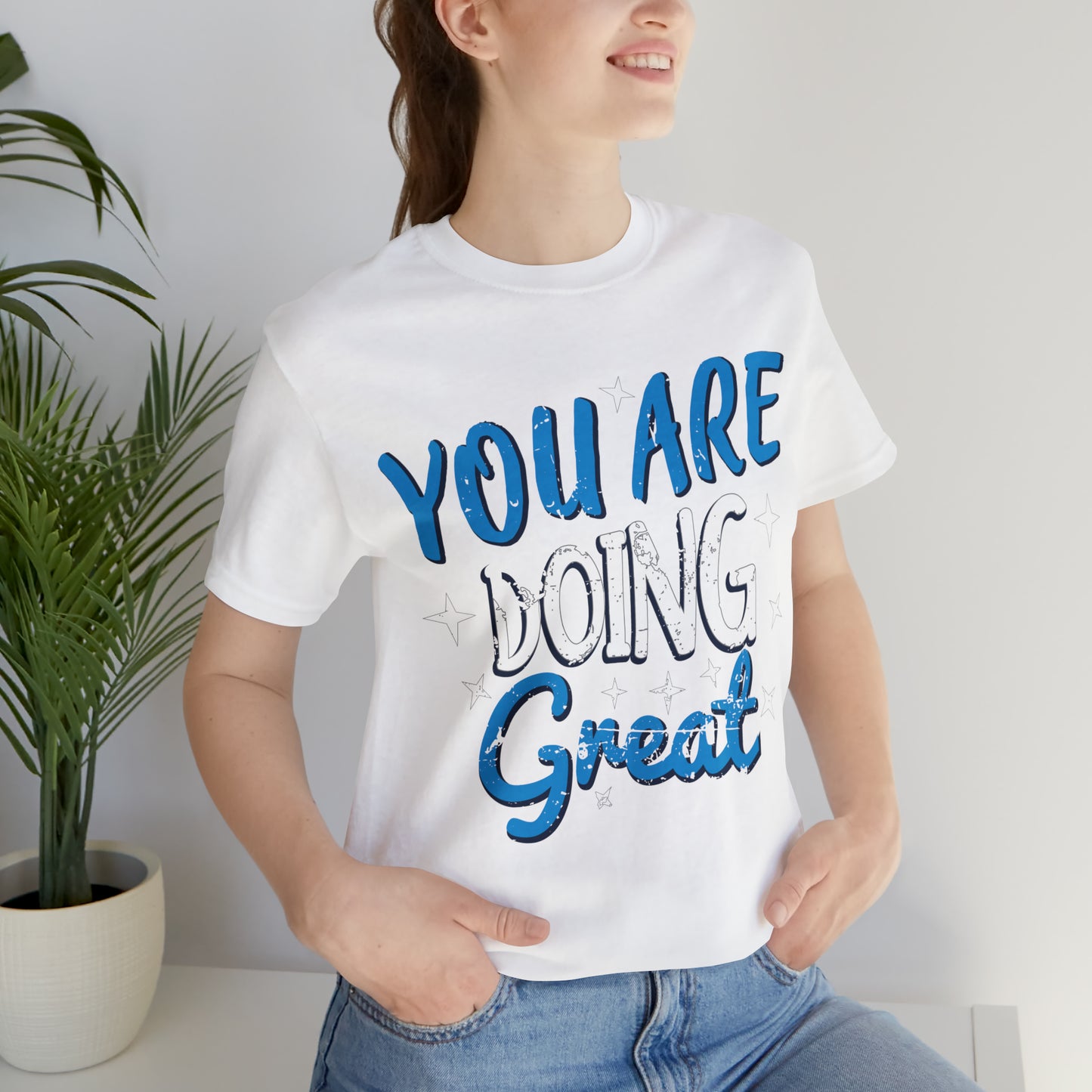 You Are Doing Great T-Shirt