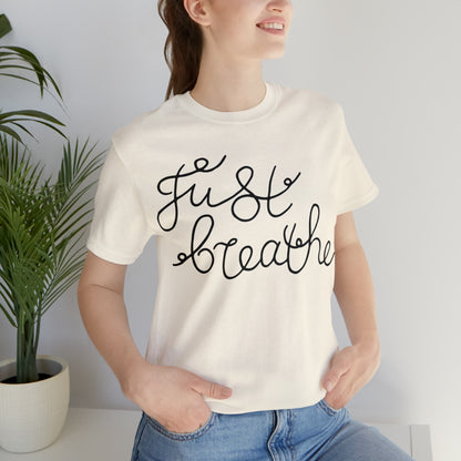 Just Breathe T-Shirt