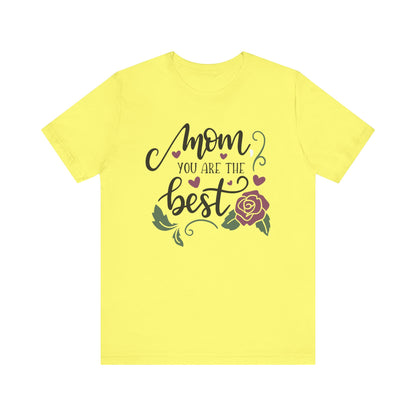 Mom you are the best T-shirt