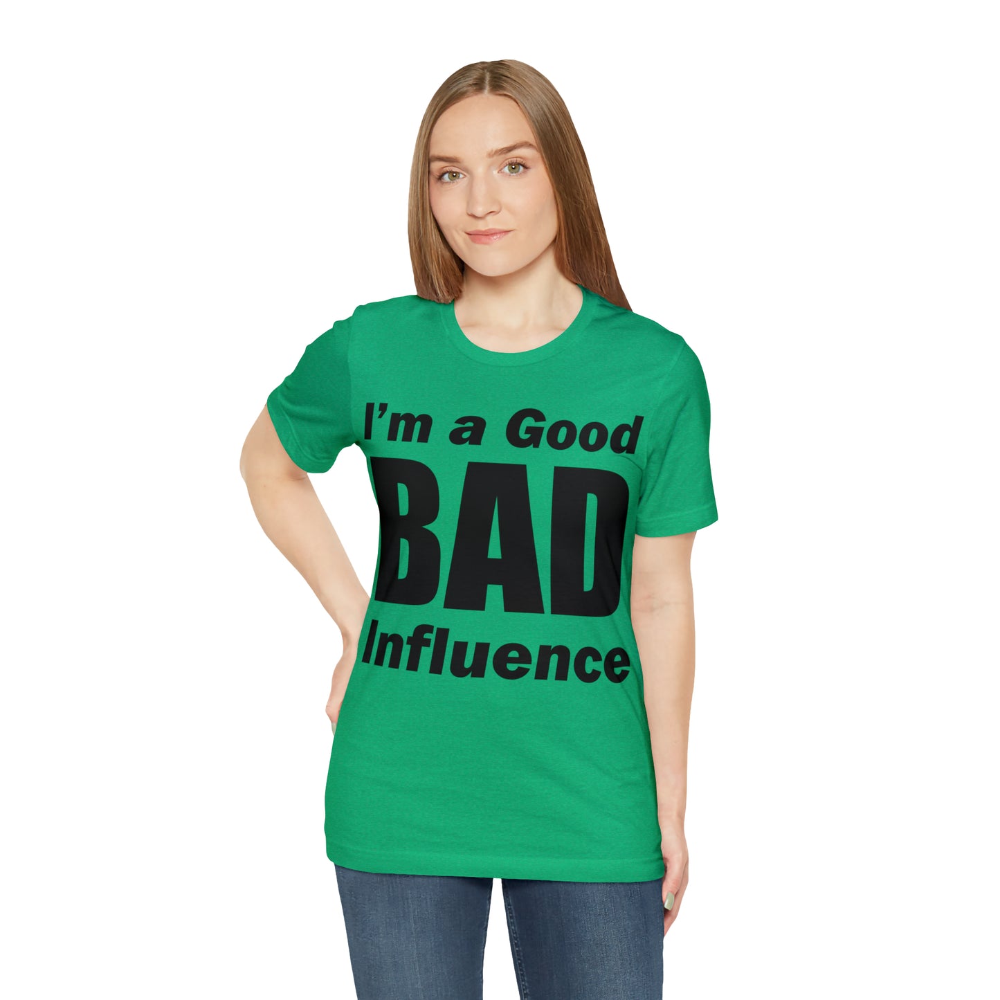 I'm a good bad influence T-Shirt