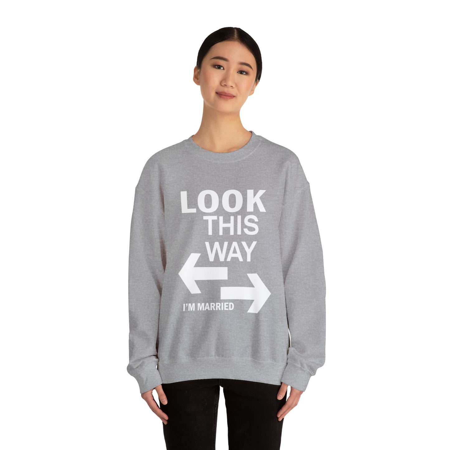 Look this way I'm Married Crewneck Sweatshirt