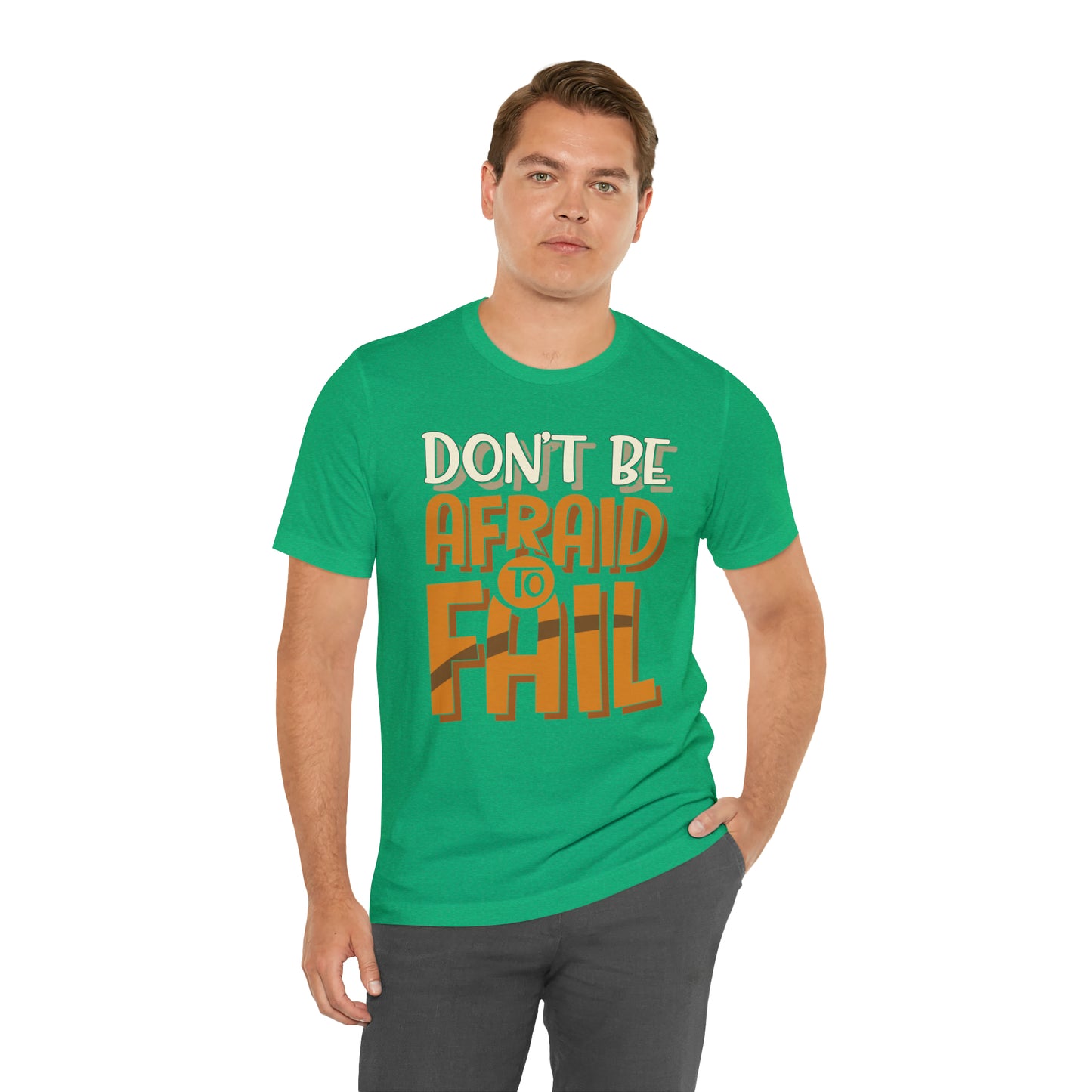 Don't Be Afraid to Fail T-Shirt