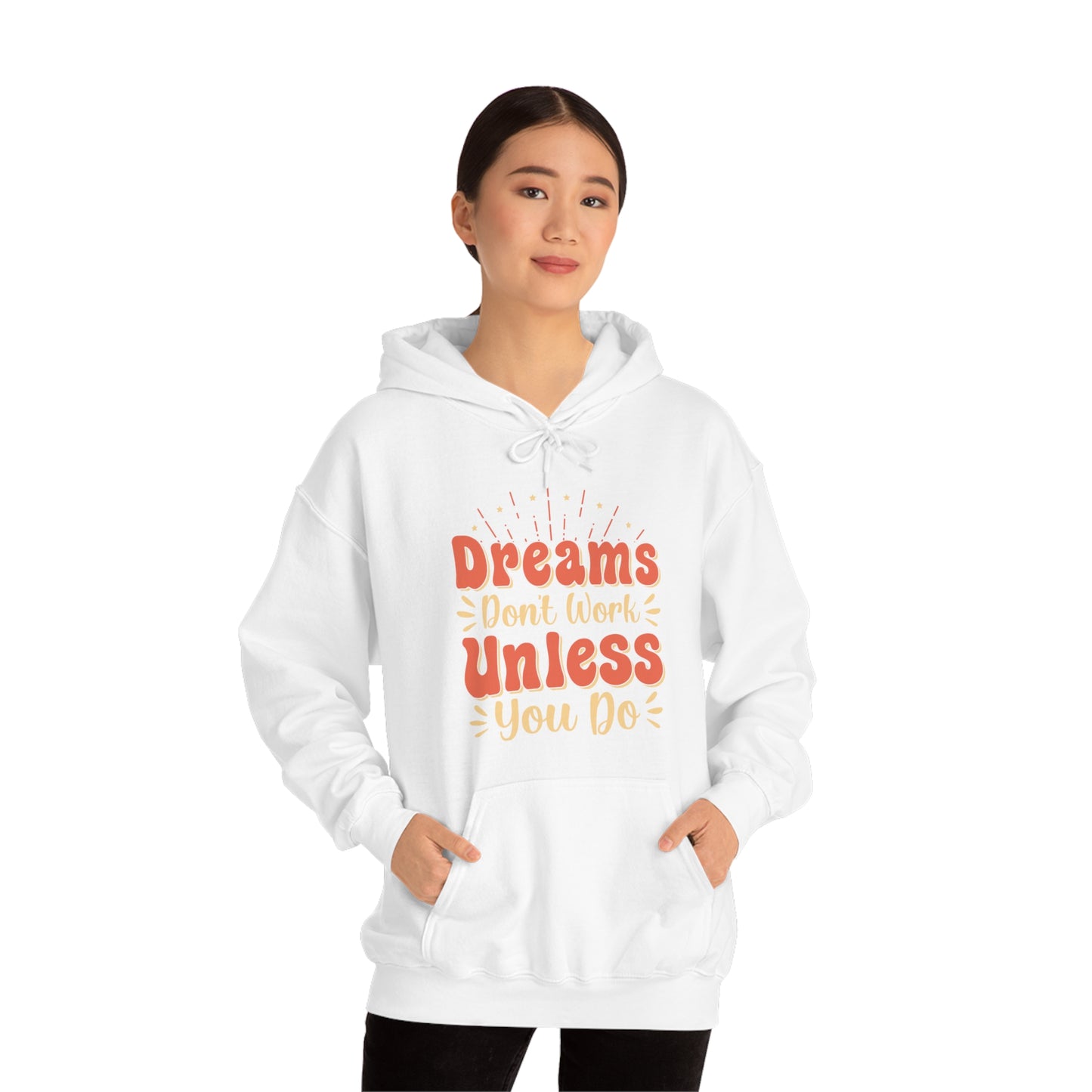 Dreams Don't Work Unless You Do Hoodie