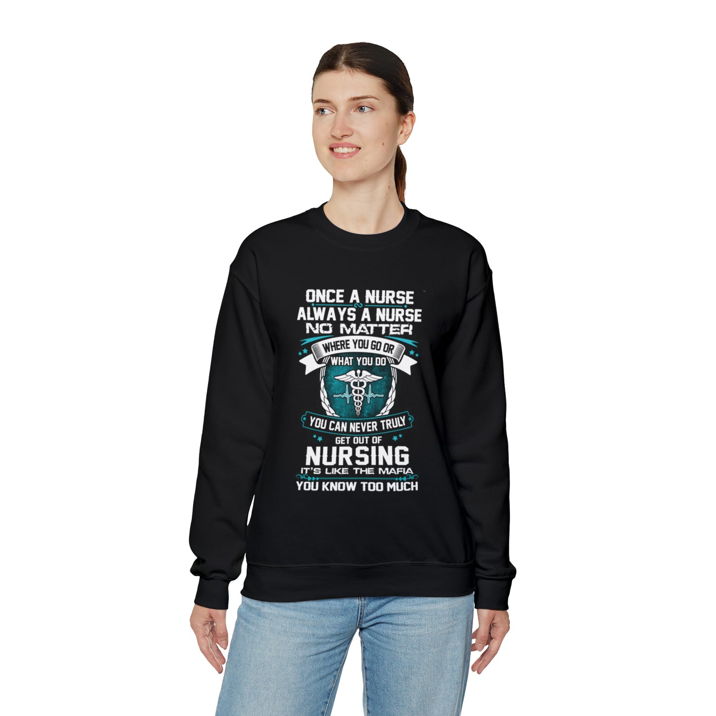 Once a nurse always a nurse Crewneck Sweatshirt