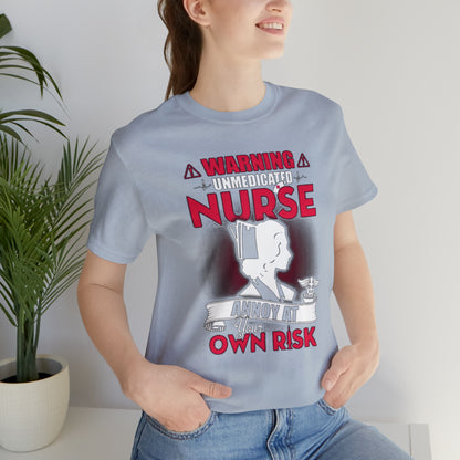 Unmedicated nurse T-Shirt