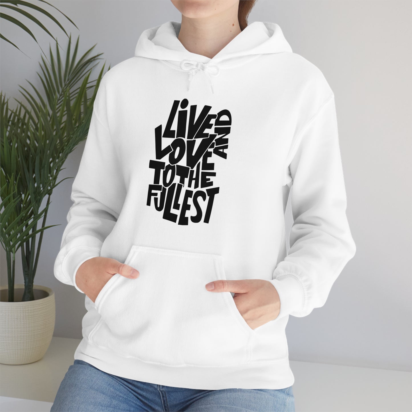 Live and love to the fullest 1 Hoodie