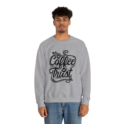 In coffee we trust Crewneck Sweatshirt