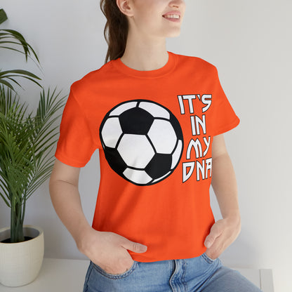 Soccer is in my DNA T-Shirt