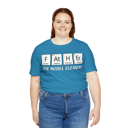 Father The Nobel Element T-Shirt