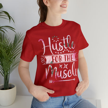 Hustle for the Muscle T-Shirt