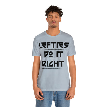 Lefties do it Right T-Shirt