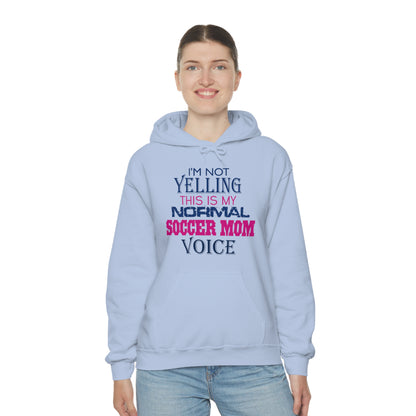 I'm not yelling I'm a normal soccer mom Hoodie