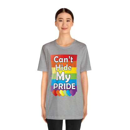 Can't hide my PRIDE T-Shirt