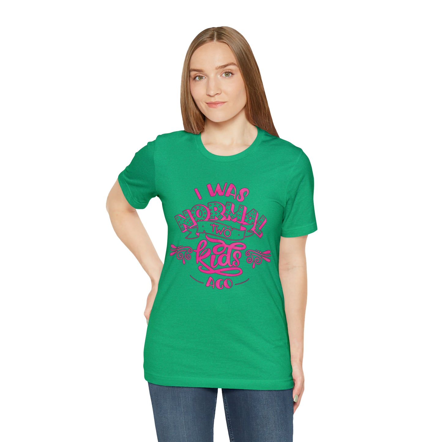 I Was Normal Two Kids Ago T-Shirt