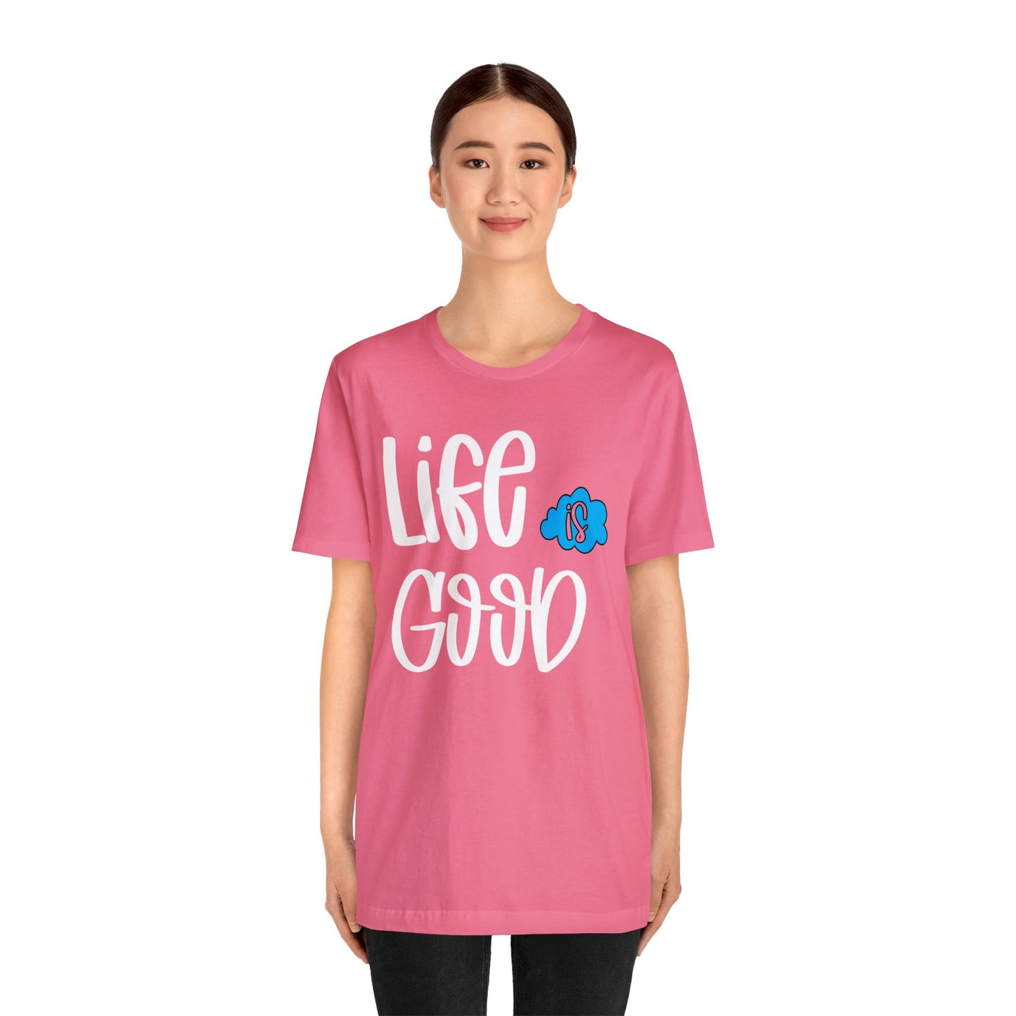 Life is good T-Shirt