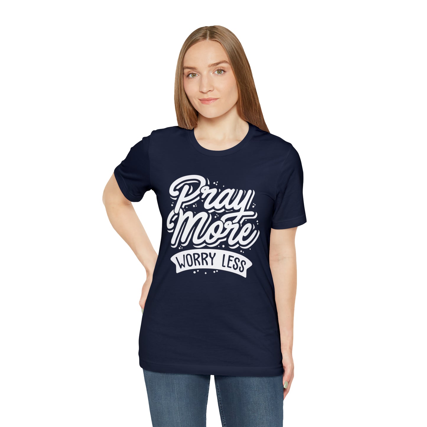 Pray more worry less T-Shirt