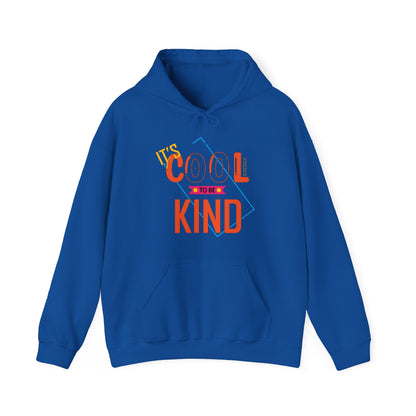 It's cool to be kind Hoodie