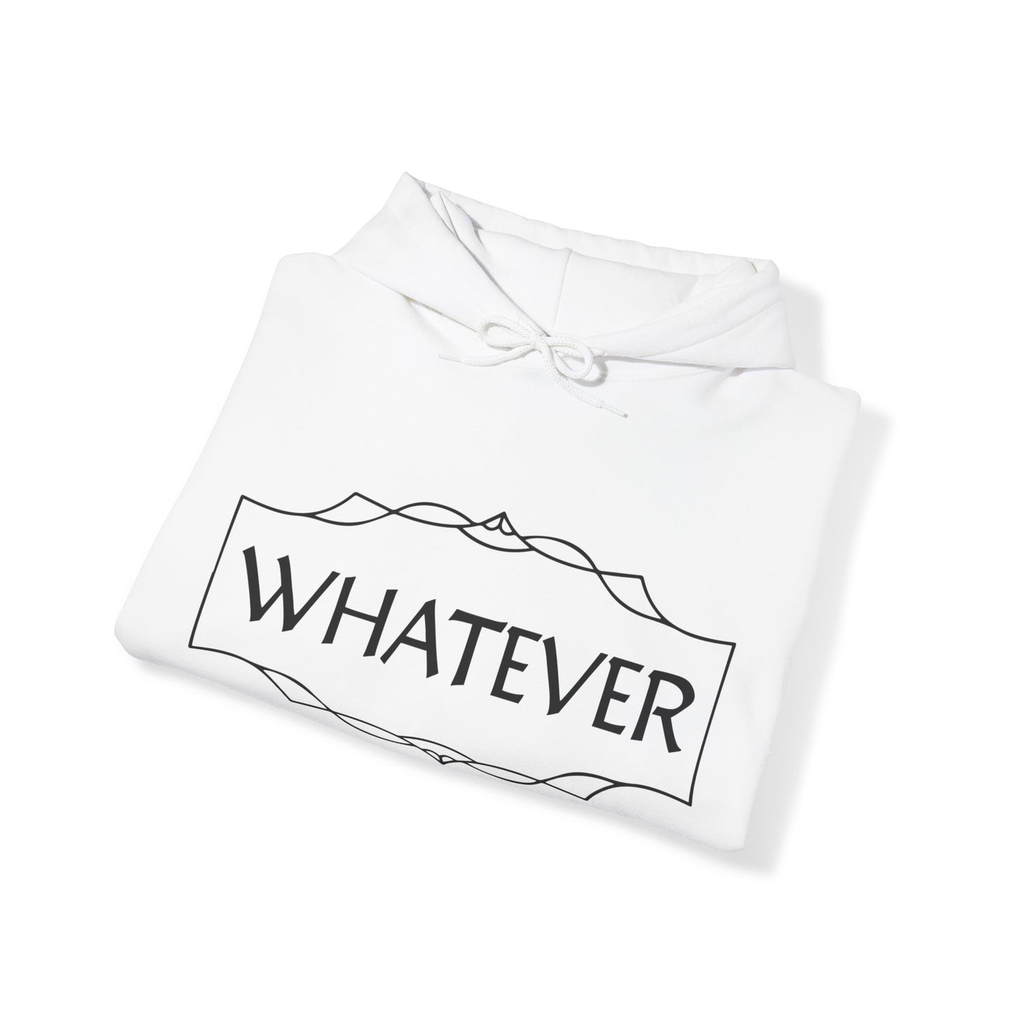 Whatever Hoodie