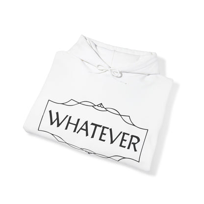 Whatever Hoodie