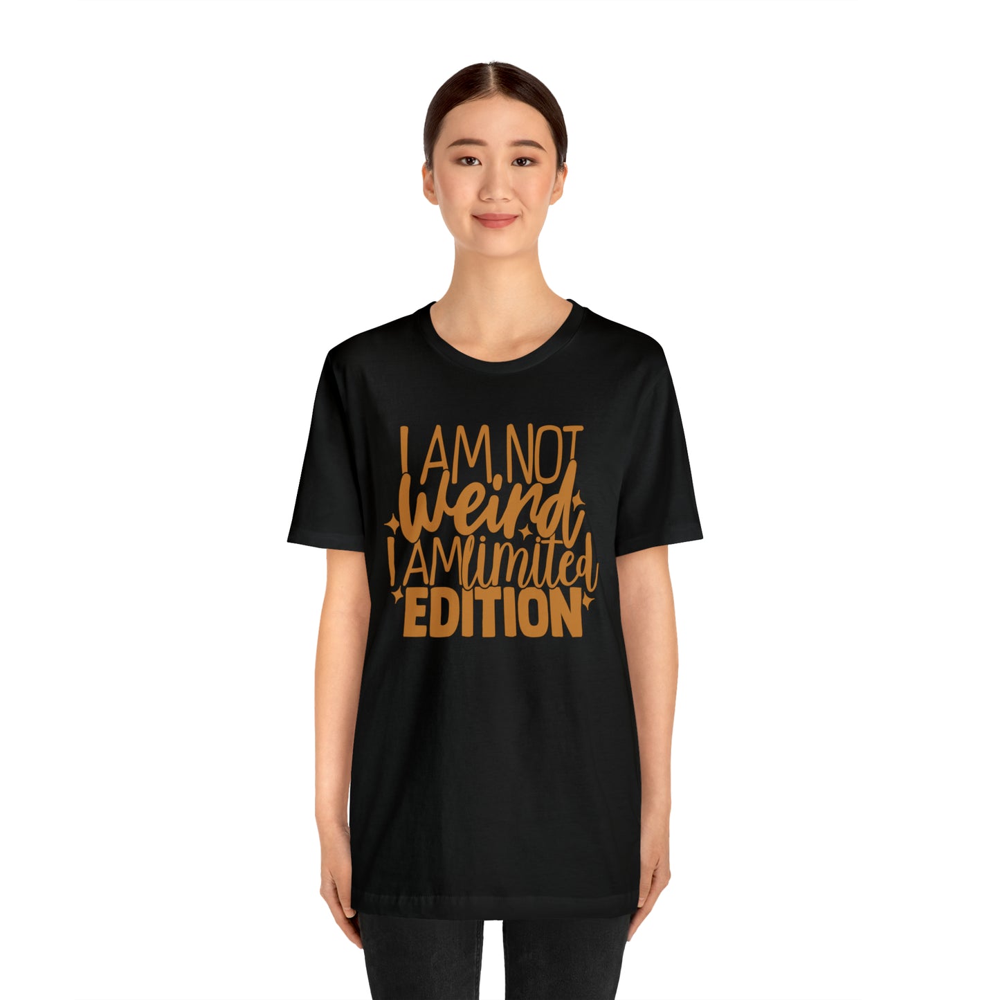 I Am Not Weird I Am Limited Edition T-Shirt