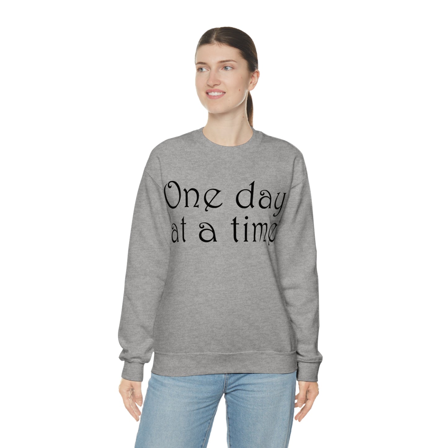 One day at a time Crewneck Sweatshirt