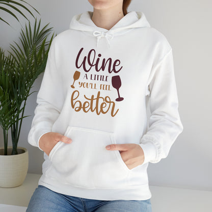 Wine a little it will make you feel better Hoodie