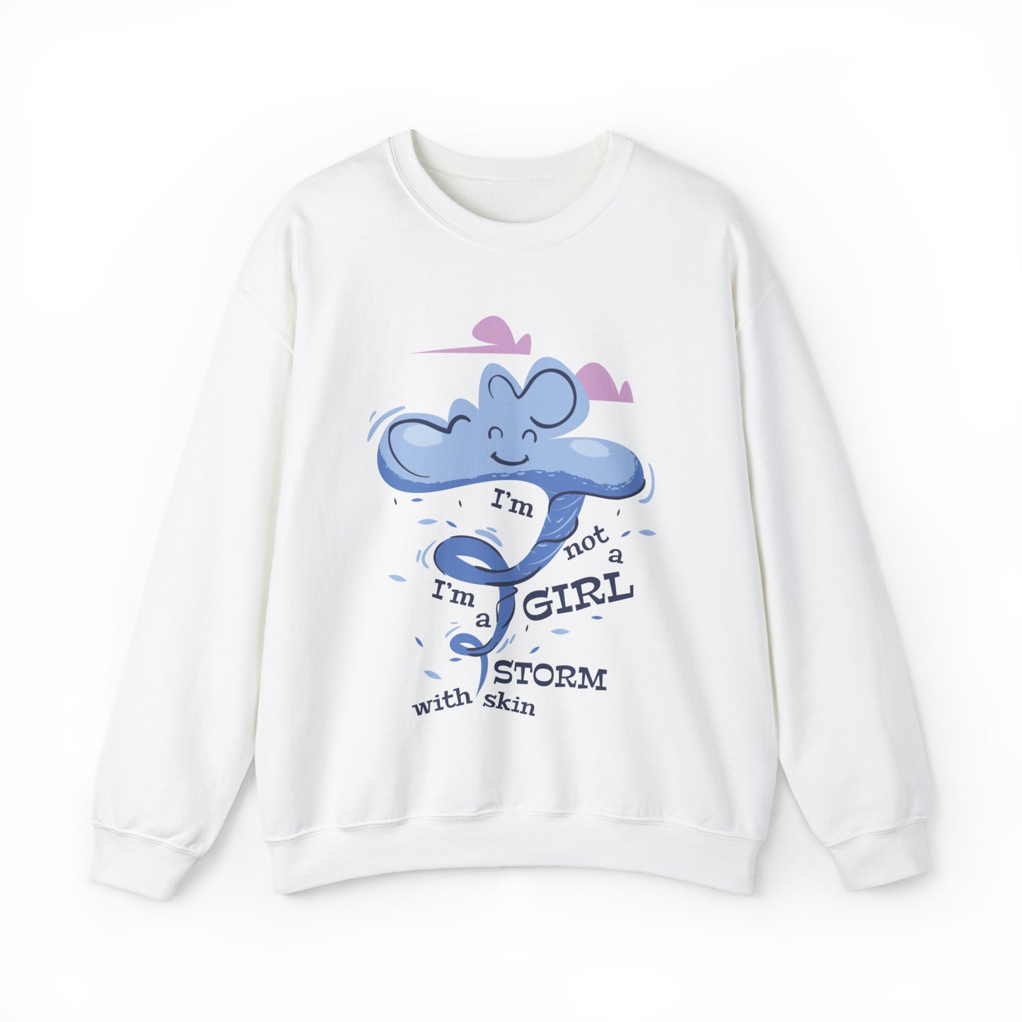 I'm Not A Girl I'm A Storm with Skin Crewneck Sweatshirt