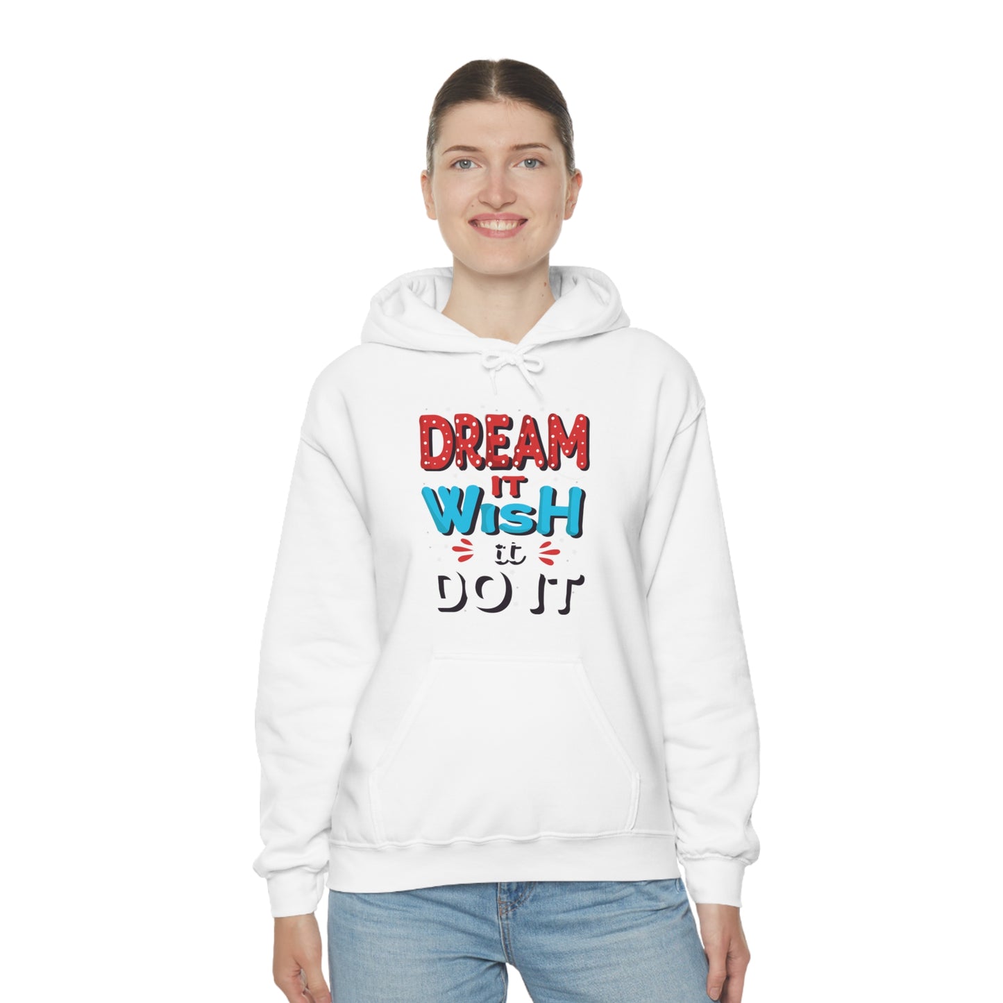 Dream It Wish It Do It Hoodie