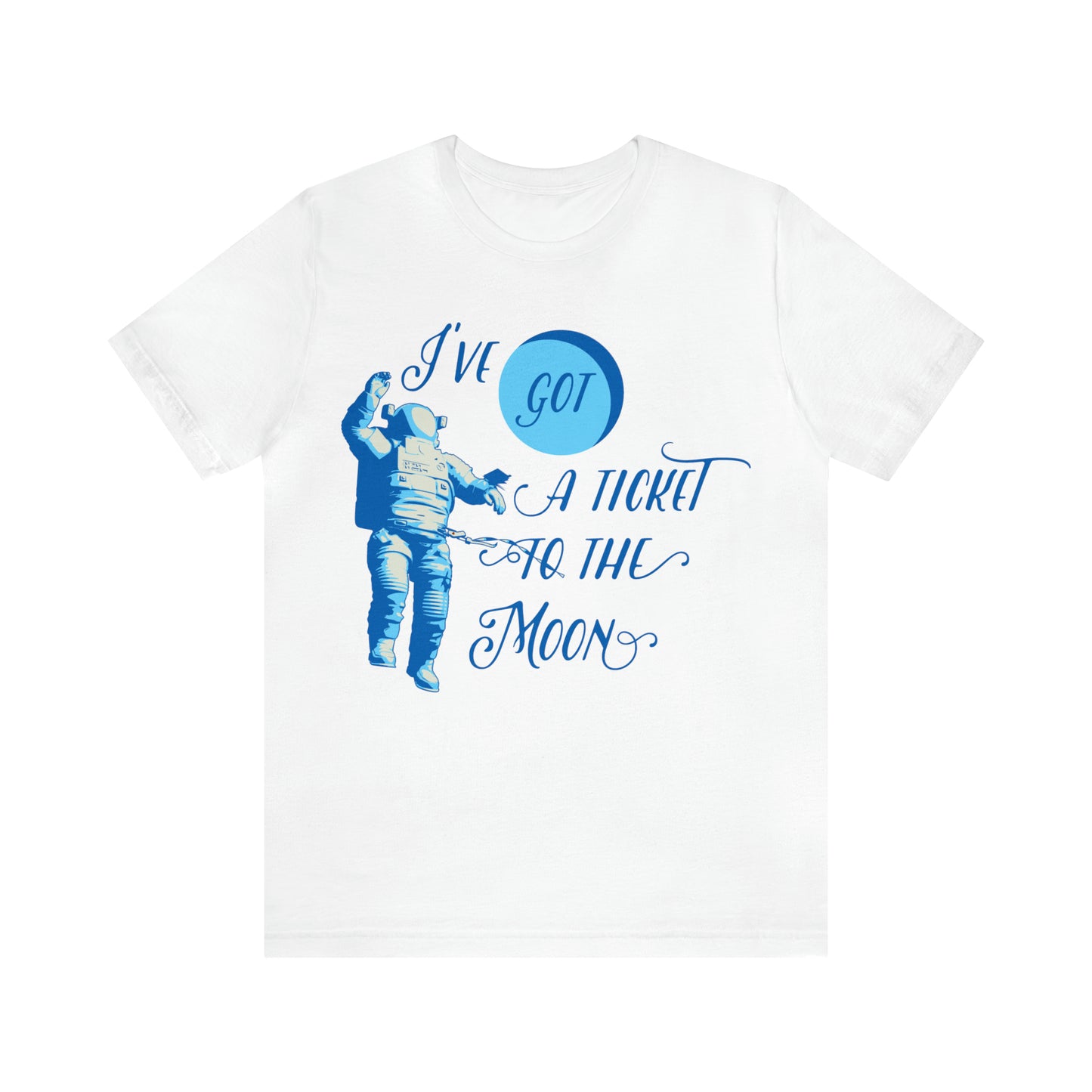 Got a ticket to the moon T-Shirt