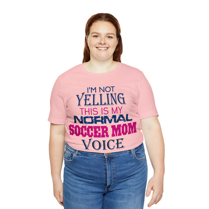 I'm not yelling I'm a normal soccer mom T-Shirt