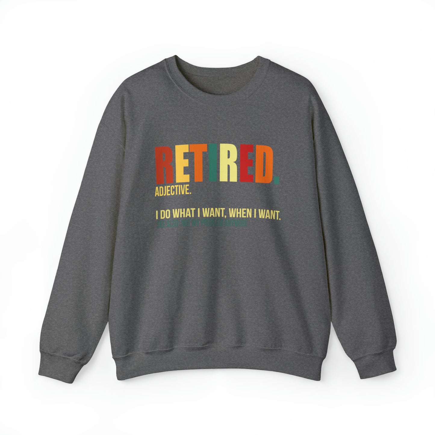 Retired Funny Crewneck Sweatshirt