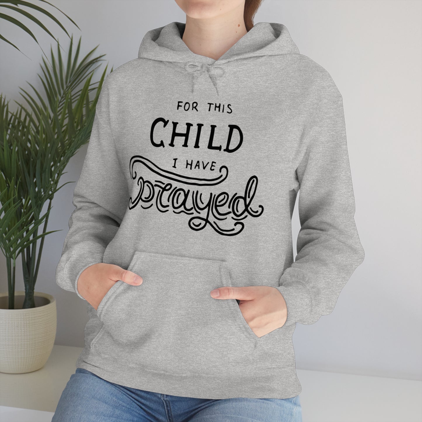 For this child I've prayed Hoodie