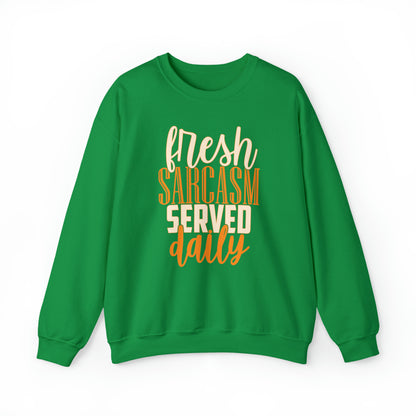 Fresh Sarcasm Served Daily Crewneck Sweatshirt