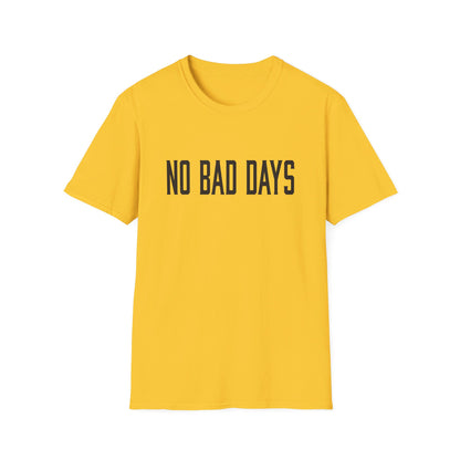 No Bad Days T-Shirt