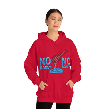 No money _ No honey Hoodie