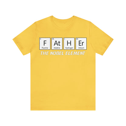 Father The Nobel Element T-Shirt