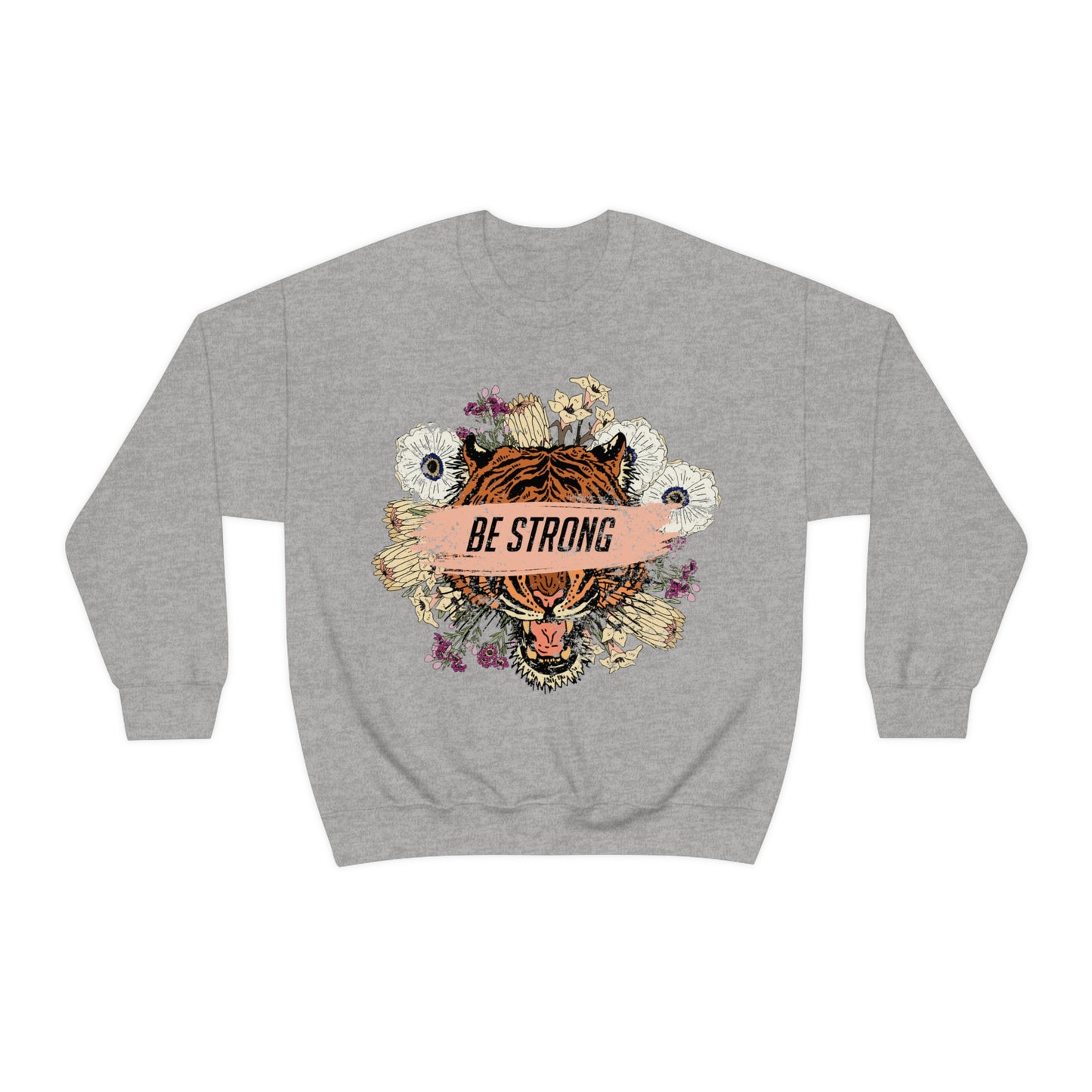 Be Strong Like a Tiger Crewneck Sweatshirt