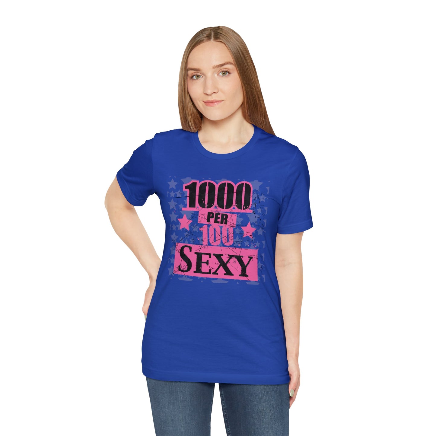 1000 X 100 SEXY T-Shirt