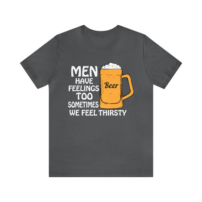 Men have feelings too T-Shirt