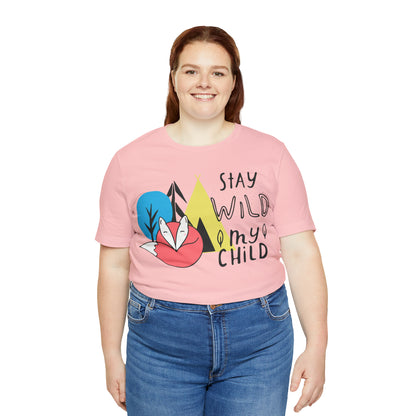 Stay wild my- child T-Shirt