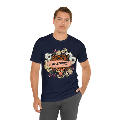 Be Strong Like a Tiger T-Shirt