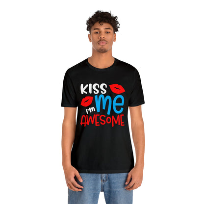 Kiss Me I'm Awesome T-Shirt