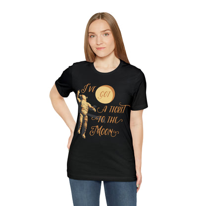 I've got a ticket to the moon T-Shirt